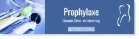 Prophylaxe